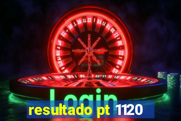 resultado pt 1120